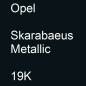 Preview: Opel, Skarabaeus Metallic, 19K.